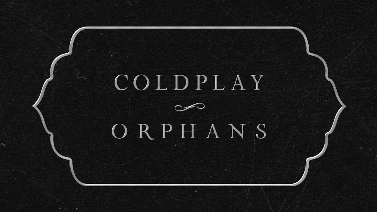 arti-terjemahan-lagu-orphans-coldplay