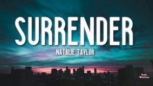 arti-terjemahan-lagu-natalie-taylor-surrender