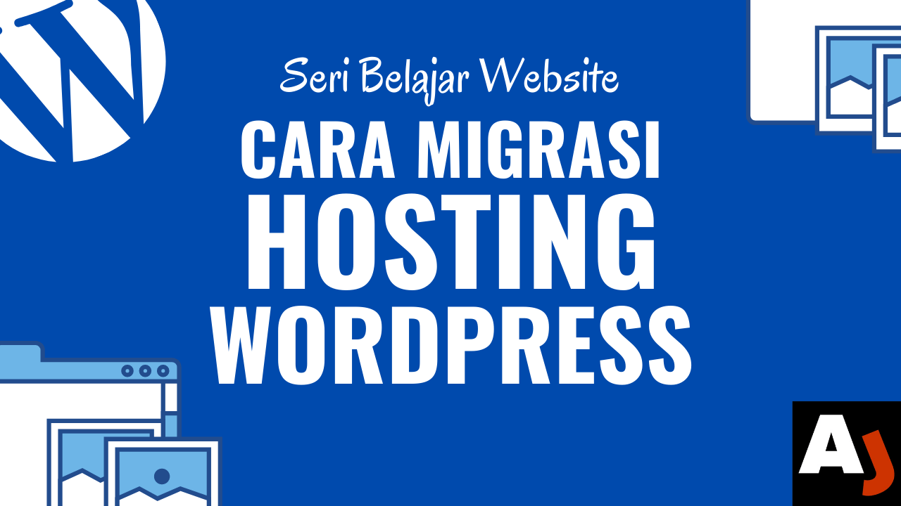Cara Migrasi Website Wordpress ke Hosting Baru