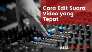 cara-edit-suara-video-berkualitas