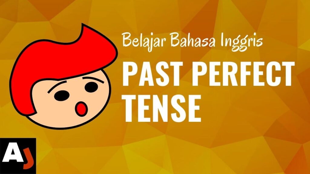 Belajar Bahasa Inggris : Past Perfect Tense • Asaljeplak.com